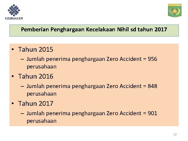 Pemberian Penghargaan Kecelakaan Nihil sd tahun 2017 • Tahun 2015 – Jumlah penerima penghargaan
