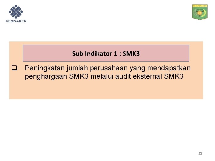Sub Indikator 1 : SMK 3 q Peningkatan jumlah perusahaan yang mendapatkan penghargaan SMK