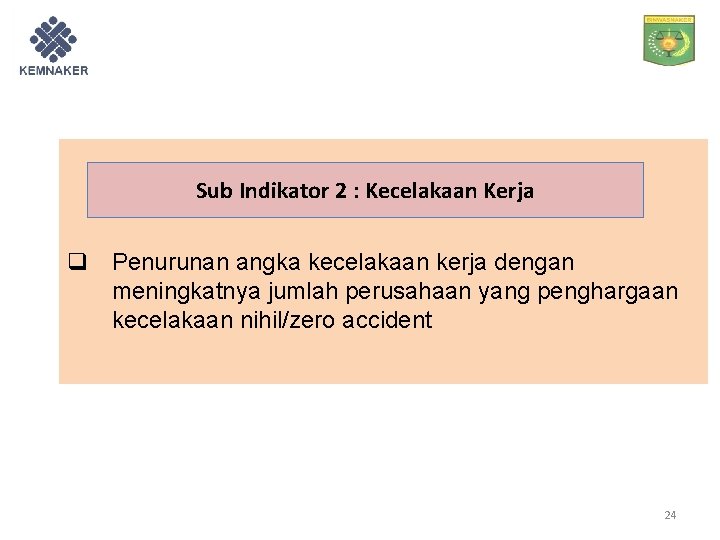 Sub Indikator 2 : Kecelakaan Kerja q Penurunan angka kecelakaan kerja dengan meningkatnya jumlah