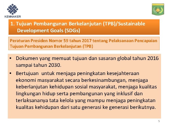 1. Tujuan Pembangunan Berkelanjutan (TPB)/Sustainable Development Goals (SDGs) Peraturan Presiden Nomor 59 tahun 2017