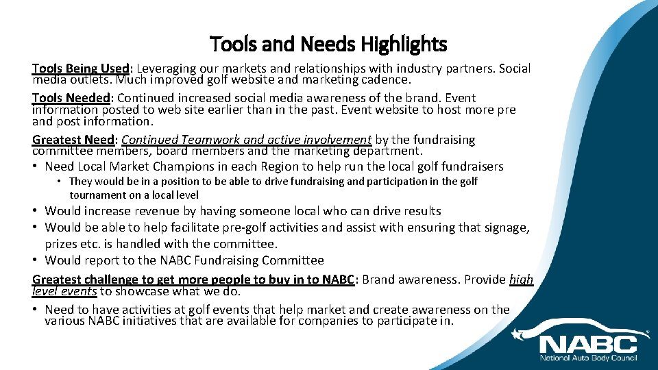 Tools and Needs Highlights Tools Being Used: Leveraging our markets and relationships with industry