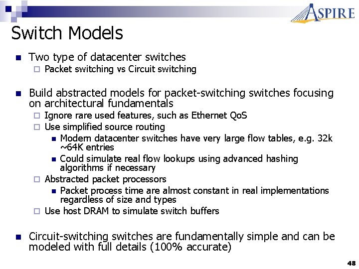 Switch Models n Two type of datacenter switches ¨ n Packet switching vs Circuit
