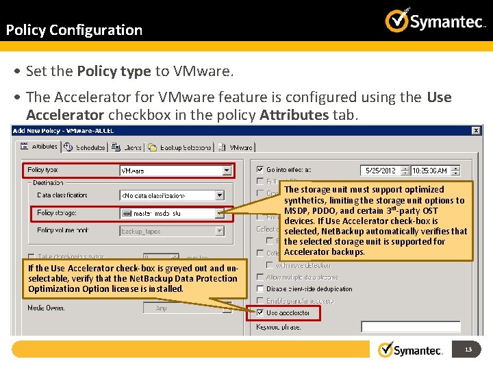Policy Configuration • Set the Policy type to VMware. • The Accelerator for VMware