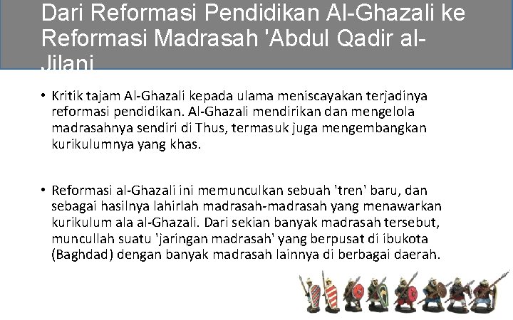 Dari Reformasi Pendidikan Al-Ghazali ke Reformasi Madrasah 'Abdul Qadir al. Jilani • Kritik tajam