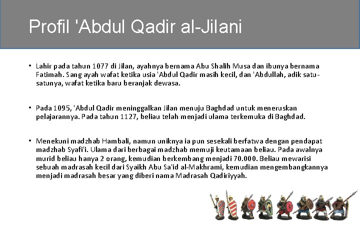 Profil 'Abdul Qadir al-Jilani • Lahir pada tahun 1077 di Jilan, ayahnya bernama Abu