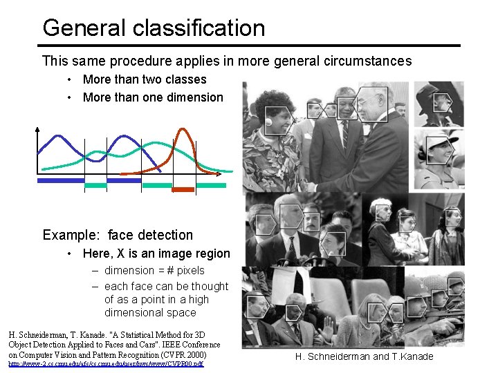 General classification This same procedure applies in more general circumstances • More than two