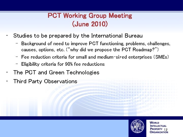 PCT Working Group Meeting (June 2010) • Studies to be prepared by the International