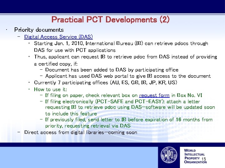 Practical PCT Developments (2) • Priority documents – Digital Access Service (DAS) • Starting