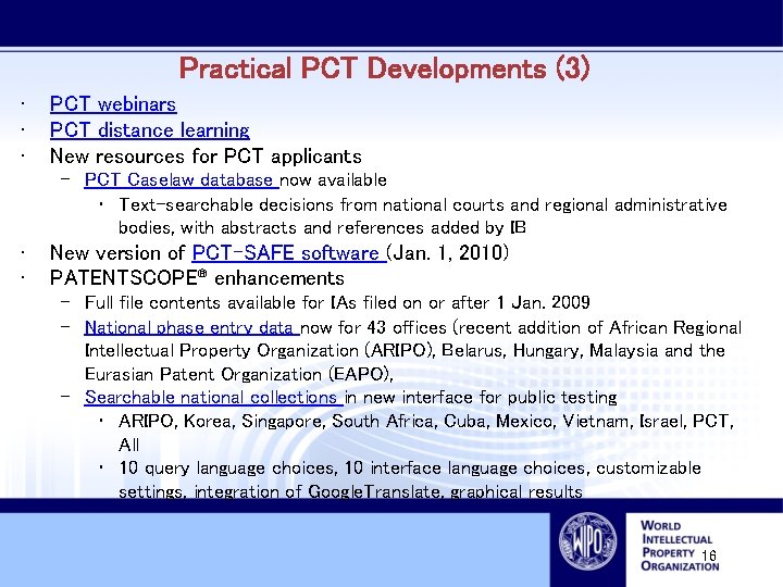 Practical PCT Developments (3) • • • PCT webinars PCT distance learning New resources