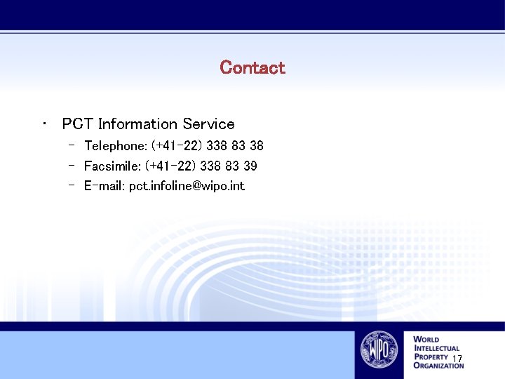 Contact • PCT Information Service – Telephone: (+41 -22) 338 83 38 – Facsimile: