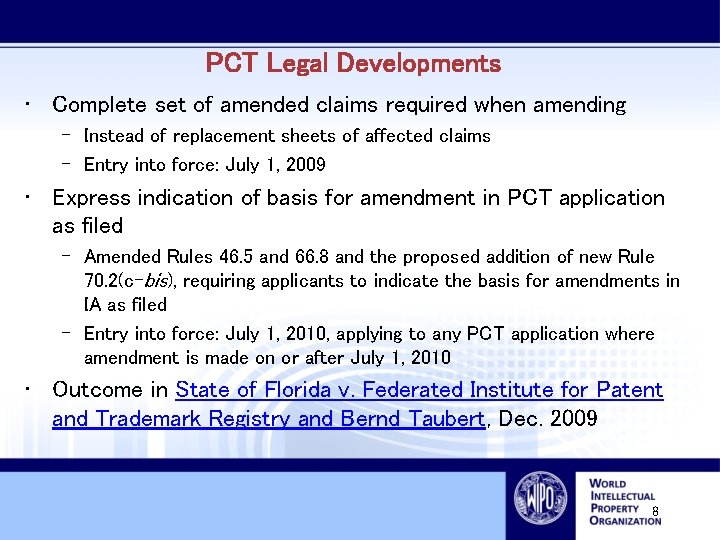 PCT Legal Developments • Complete set of amended claims required when amending – Instead