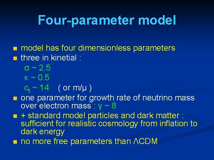 Four-parameter model n n n model has four dimensionless parameters three in kinetial :