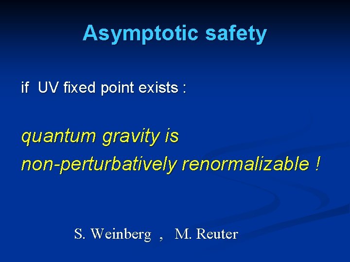 Asymptotic safety if UV fixed point exists : quantum gravity is non-perturbatively renormalizable !