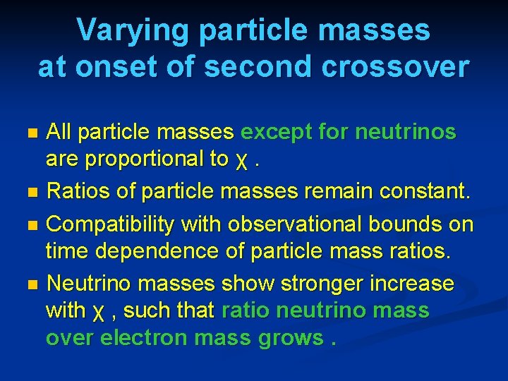 Varying particle masses at onset of second crossover All particle masses except for neutrinos
