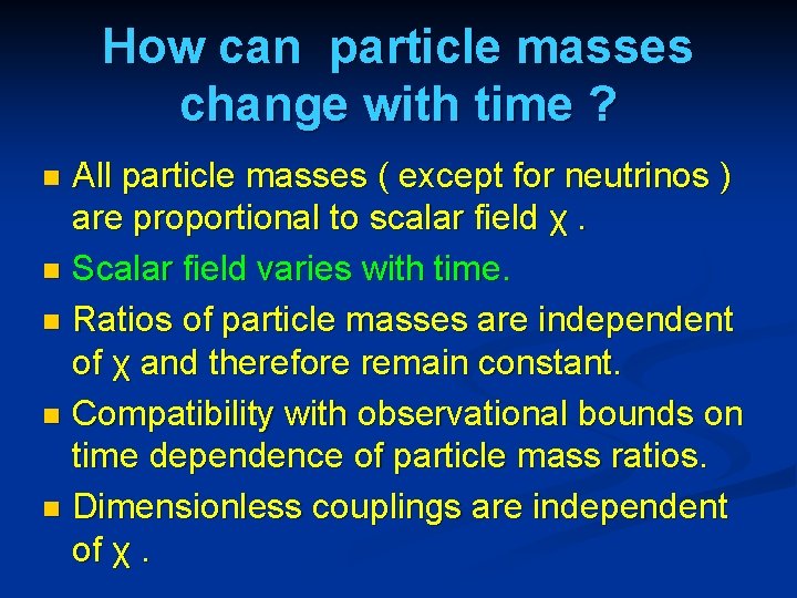 How can particle masses change with time ? All particle masses ( except for