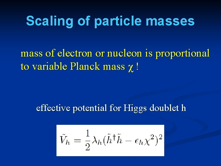 Scaling of particle masses mass of electron or nucleon is proportional to variable Planck
