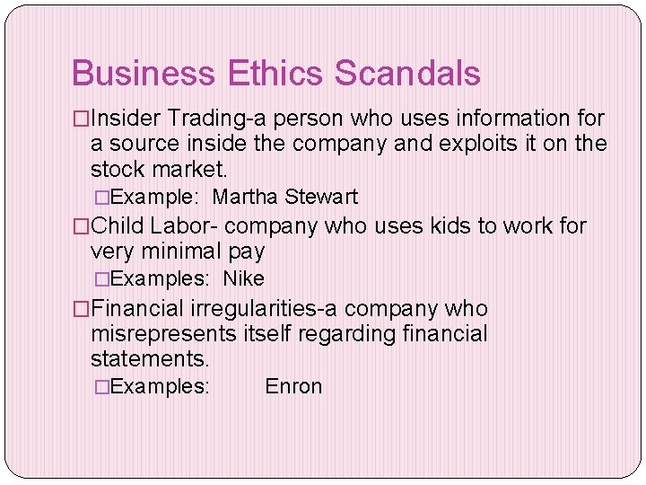 Business Ethics Scandals �Insider Trading-a person who uses information for a source inside the
