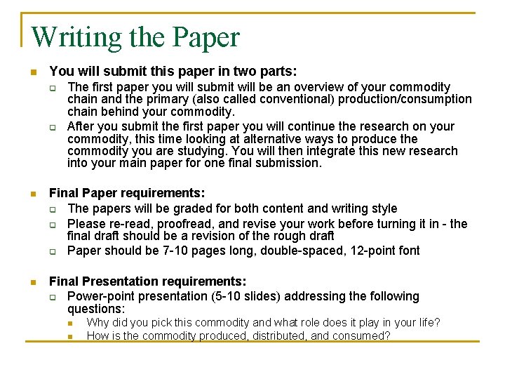 Writing the Paper n You will submit this paper in two parts: q q
