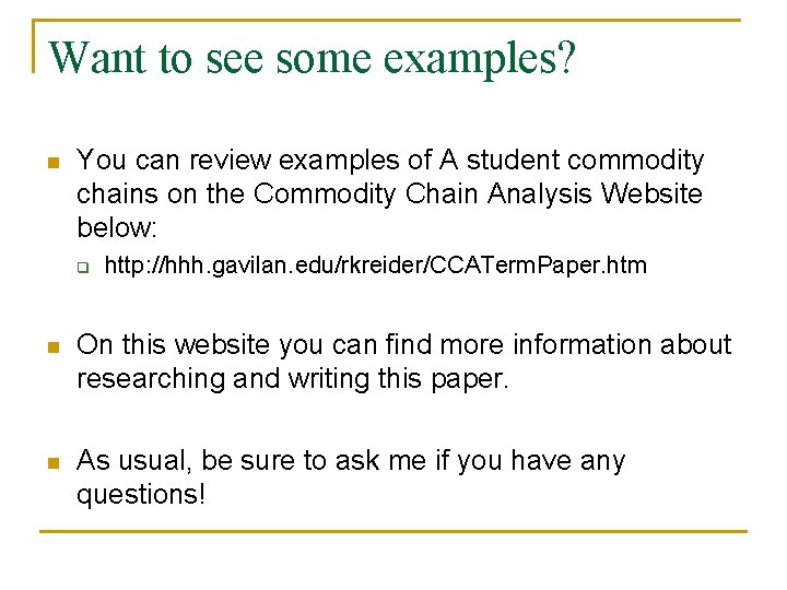 Want to see some examples? n You can review examples of A student commodity