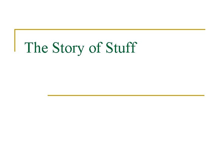 The Story of Stuff 