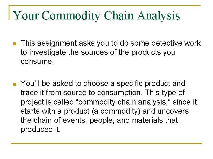 Your Commodity Chain Analysis n This assignment asks you to do some detective work