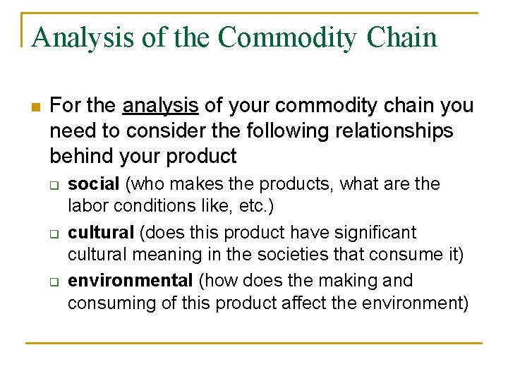 Analysis of the Commodity Chain n For the analysis of your commodity chain you