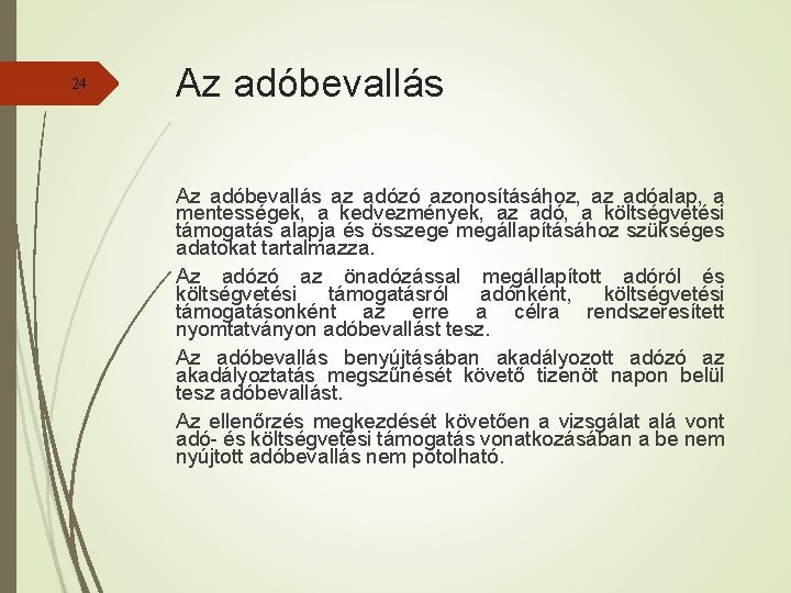 24 Az adóbevallás az adózó azonosításához, az adóalap, a mentességek, a kedvezmények, az adó,