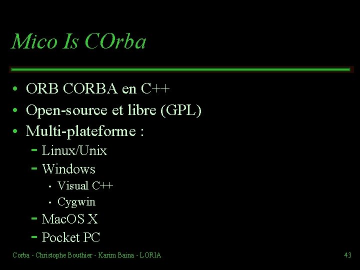 Mico Is COrba • ORB CORBA en C++ • Open source et libre (GPL)