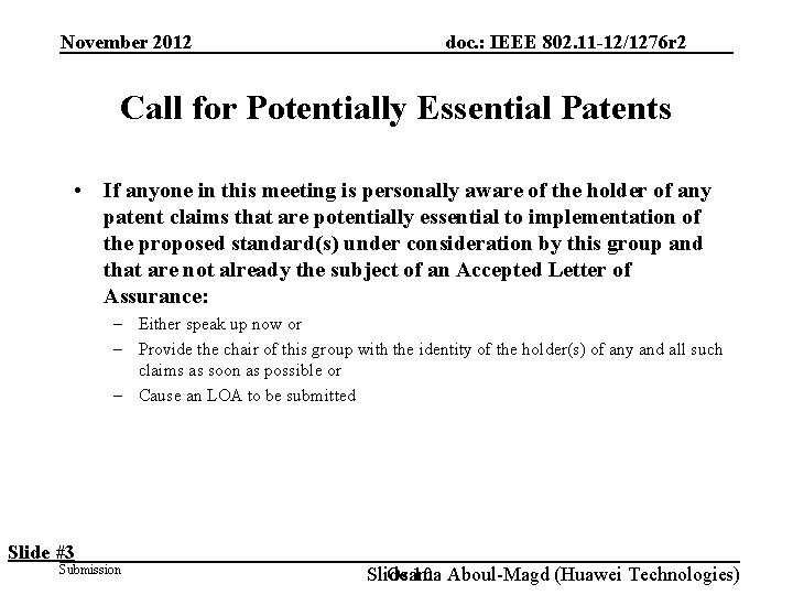November 2012 doc. : IEEE 802. 11 -12/1276 r 2 Call for Potentially Essential