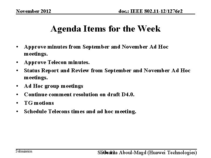 November 2012 doc. : IEEE 802. 11 -12/1276 r 2 Agenda Items for the