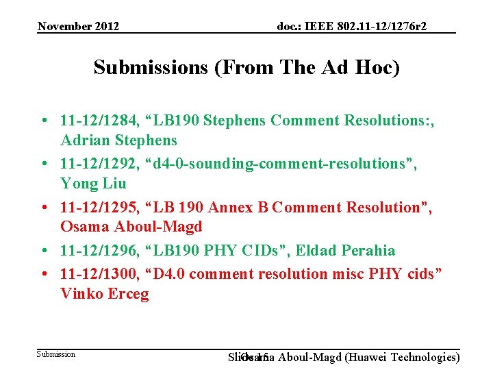 November 2012 doc. : IEEE 802. 11 -12/1276 r 2 Submissions (From The Ad