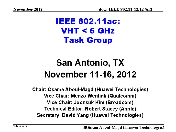 November 2012 doc. : IEEE 802. 11 -12/1276 r 2 IEEE 802. 11 ac: