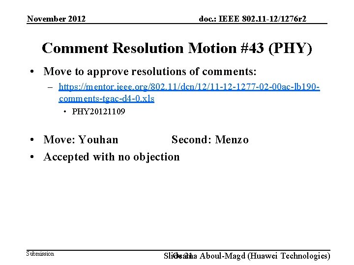 November 2012 doc. : IEEE 802. 11 -12/1276 r 2 Comment Resolution Motion #43