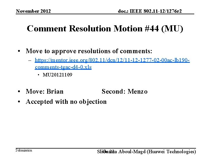 November 2012 doc. : IEEE 802. 11 -12/1276 r 2 Comment Resolution Motion #44
