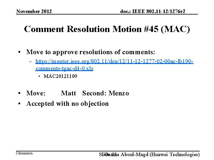 November 2012 doc. : IEEE 802. 11 -12/1276 r 2 Comment Resolution Motion #45