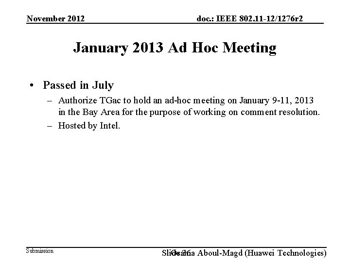 November 2012 doc. : IEEE 802. 11 -12/1276 r 2 January 2013 Ad Hoc