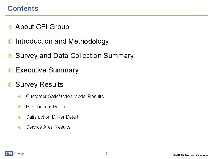 Contents About CFI Group Introduction and Methodology Survey and Data Collection Summary Executive Summary
