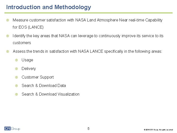 Introduction and Methodology Measure customer satisfaction with NASA Land Atmosphere Near real-time Capability for