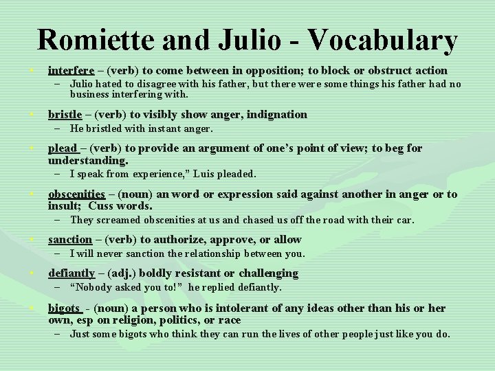 Romiette and Julio - Vocabulary • interfere – (verb) to come between in opposition;