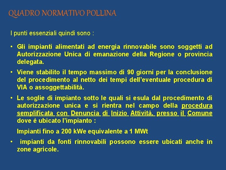 QUADRO NORMATIVO POLLINA I punti essenziali quindi sono : • Gli impianti alimentati ad