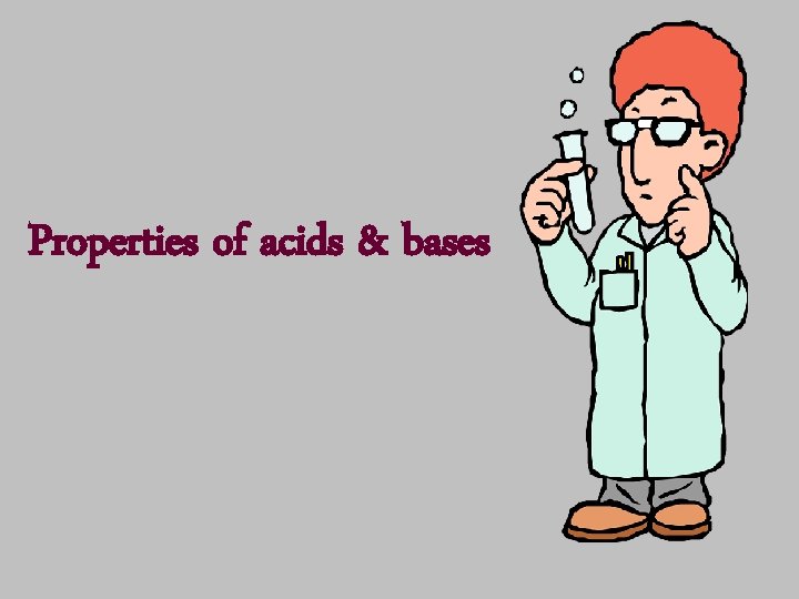 Properties of acids & bases 
