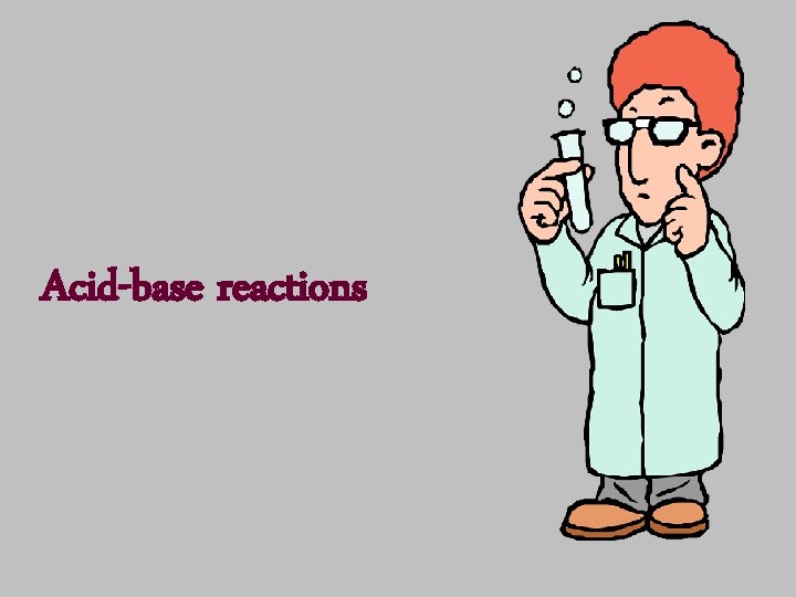 Acid-base reactions 