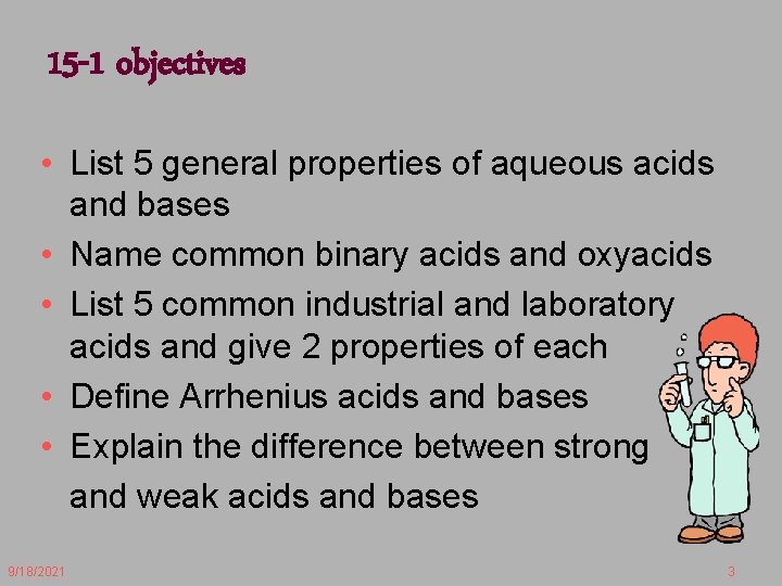 15 -1 objectives • List 5 general properties of aqueous acids and bases •