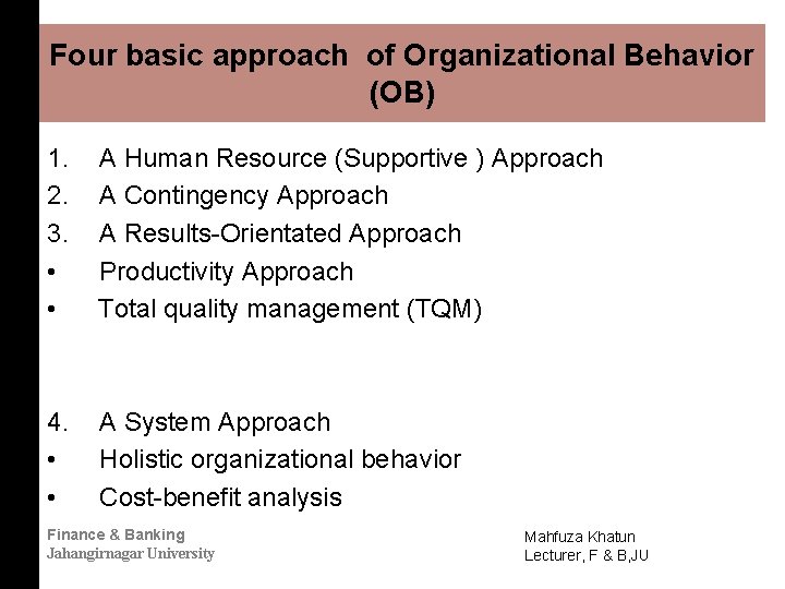 Four basic approach of Organizational Behavior (OB) 1. 2. 3. • • A Human