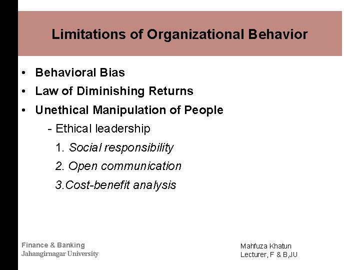 Limitations of Organizational Behavior • Behavioral Bias • Law of Diminishing Returns • Unethical