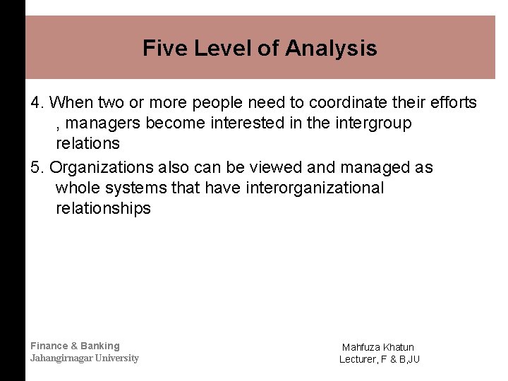 Five Level of Analysis 4. When two or more people need to coordinate their