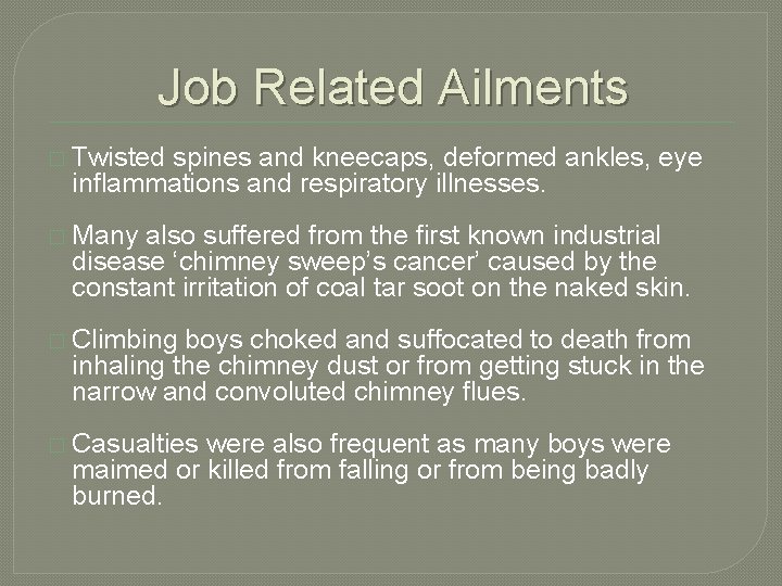 Job Related Ailments � Twisted spines and kneecaps, deformed ankles, eye inflammations and respiratory