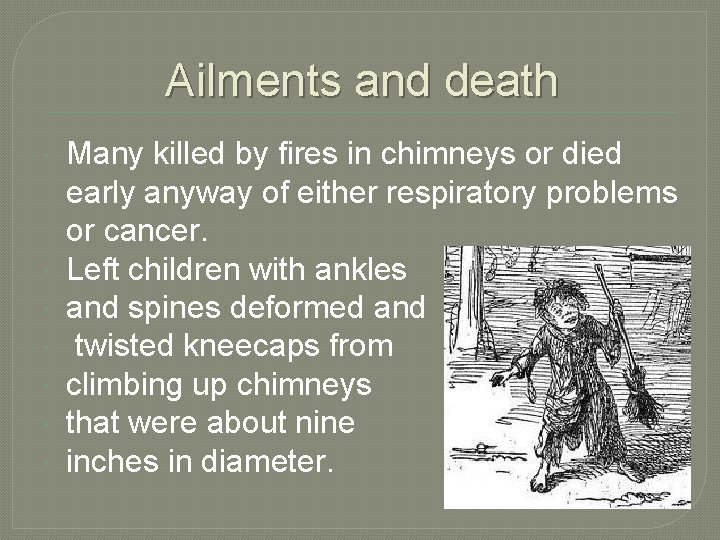 Ailments and death Many killed by fires in chimneys or died early anyway of