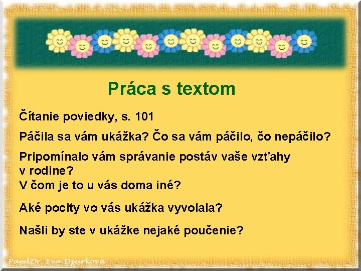 Práca s textom Čítanie poviedky, s. 101 Páčila sa vám ukážka? Čo sa vám