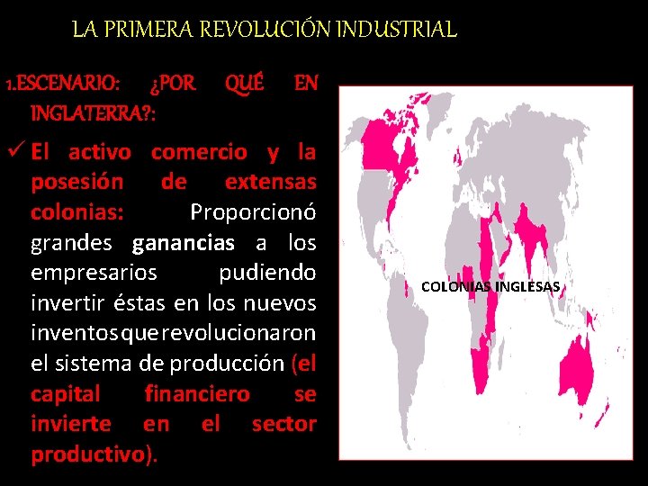 LA PRIMERA REVOLUCIÓN INDUSTRIAL 1. ESCENARIO: ¿POR INGLATERRA? : QUÉ EN ü El activo